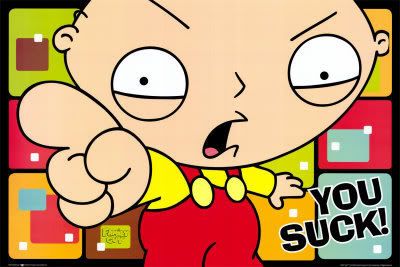 [Image: Family-Guy---Stewie-You-Suck-Poster.jpg]