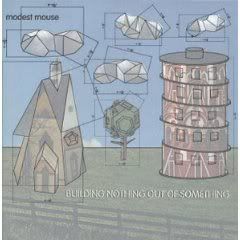 Modest Mouse   Building Nothing Out Of Something preview 0