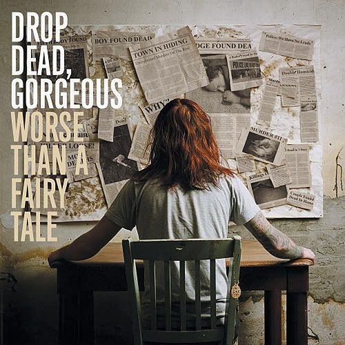 Drop Dead, Gorgeous,Worse Than A Fairytale